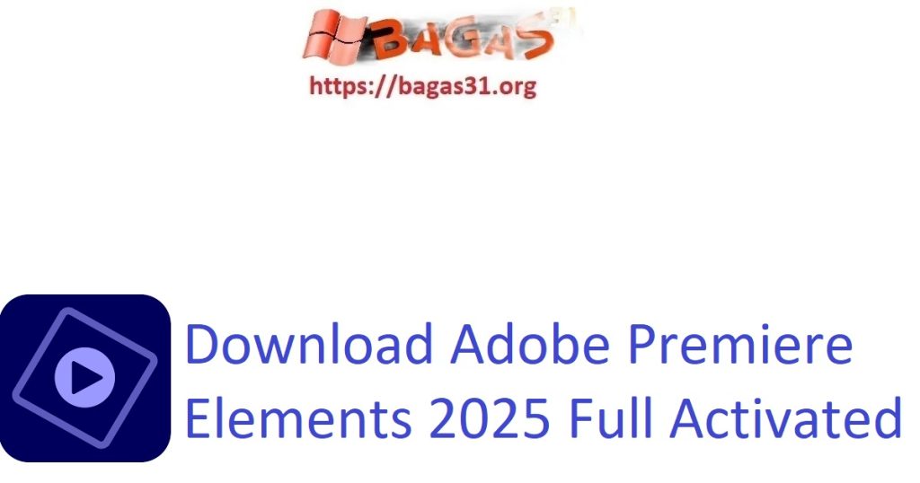 Download Adobe Premiere Elements 2025 Full Activated