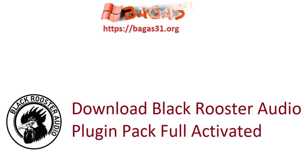 Download Black Rooster Audio Plugin Pack Full Activated