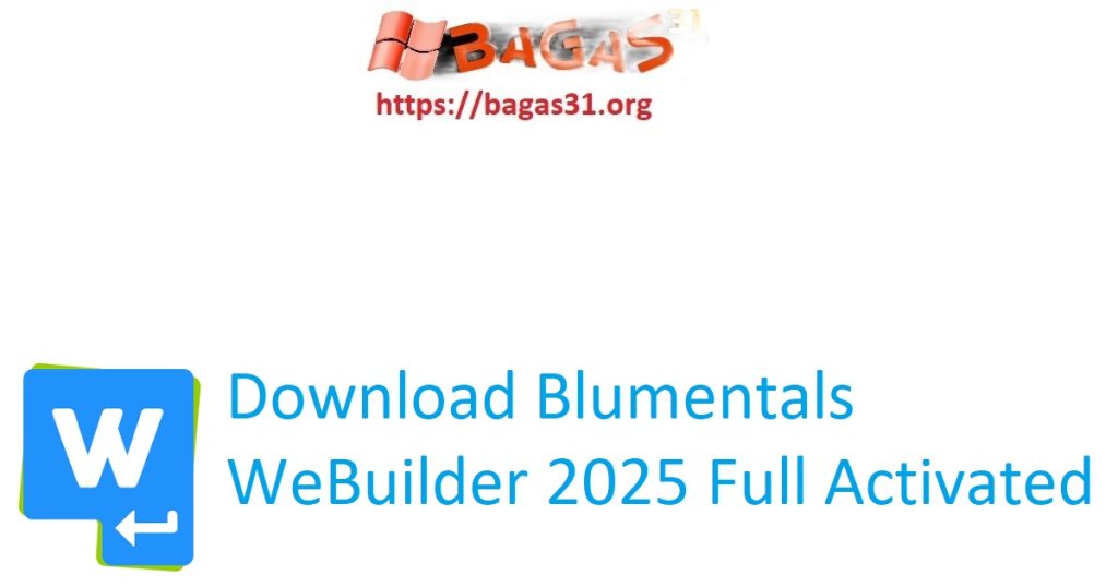 Download Blumentals WeBuilder 2025 Full Activated