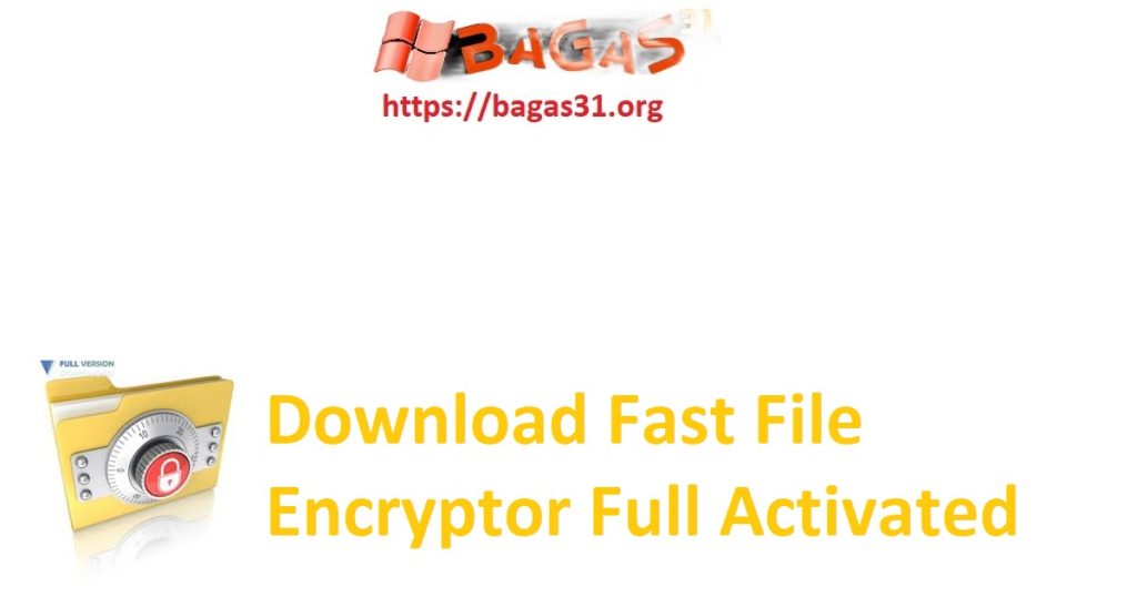 Download Fast File Encryptor Full Activated