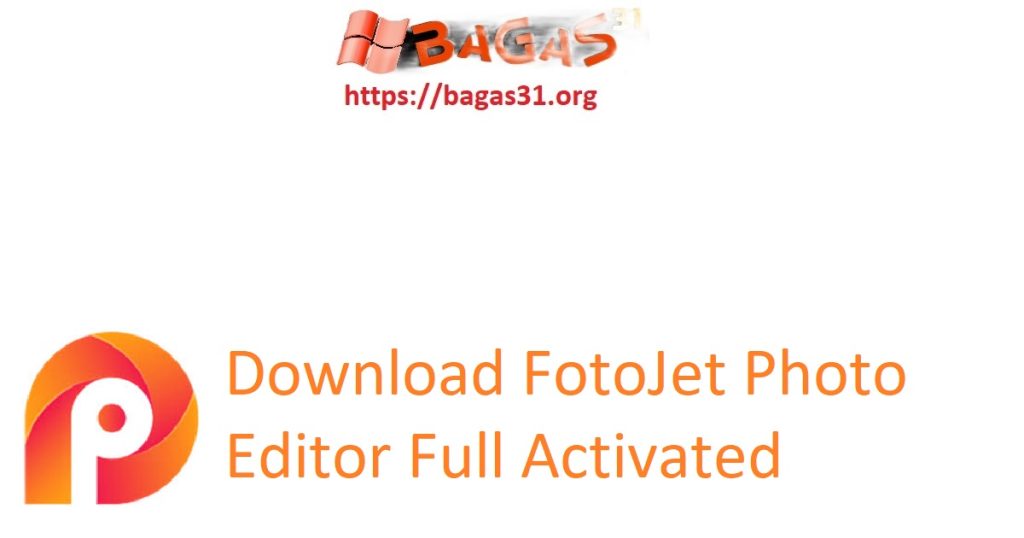 Download FotoJet Photo Editor Full Activated