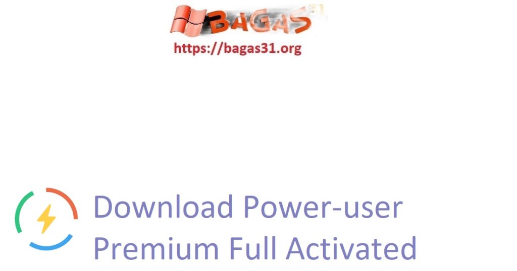 Download Power-user Premium Full Activated