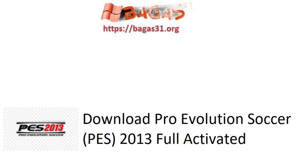 Download Pro Evolution Soccer (PES) 2013 Full Activated