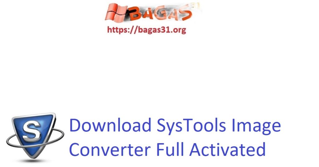 Download SysTools Image Converter Full Activated