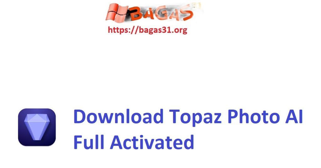 Download Topaz Photo AI Full Activated