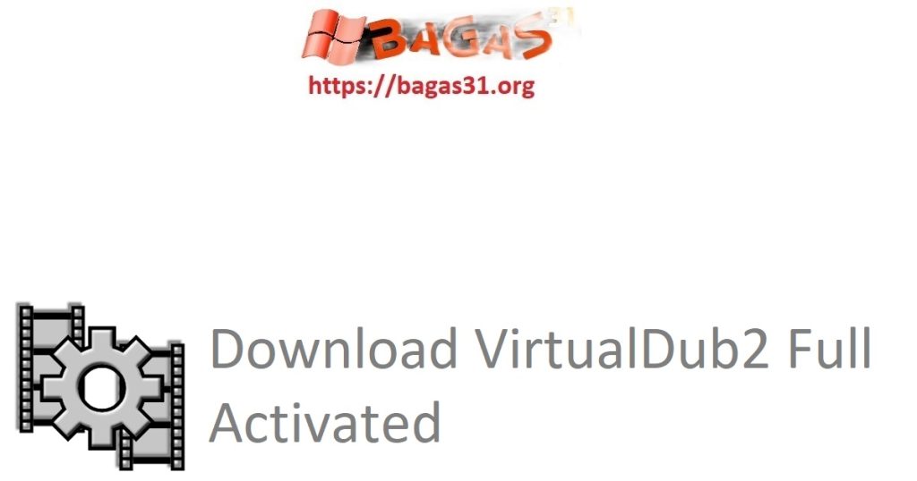Download VirtualDub2 Full Activated