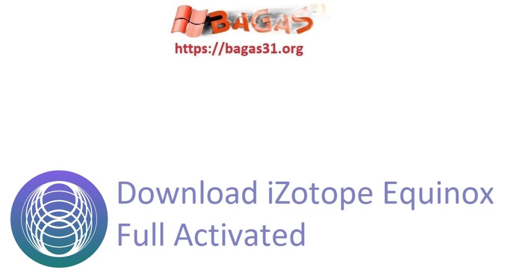 Download iZotope Equinox Full Activated