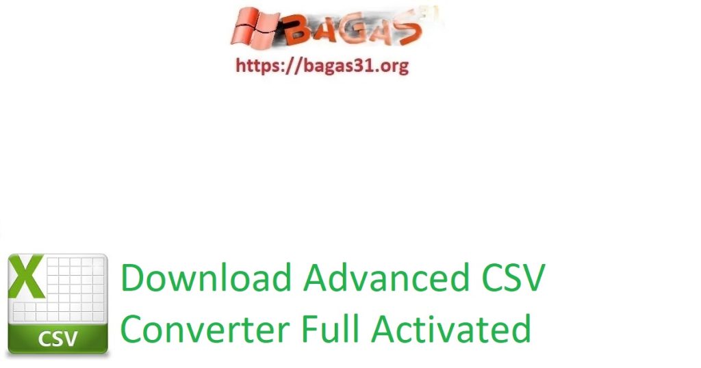 Download Advanced CSV Converter Full Activated