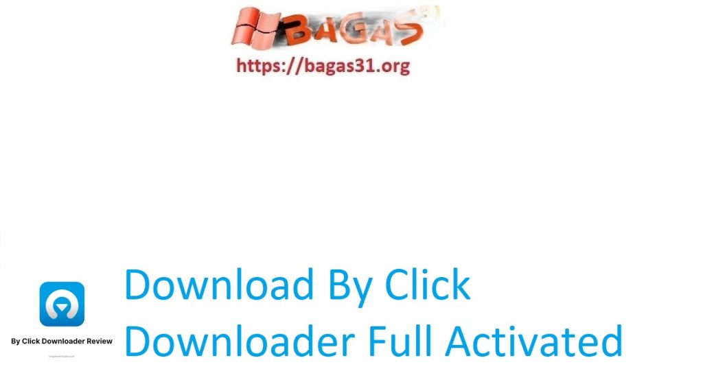 Download By Click Downloader Full Activated