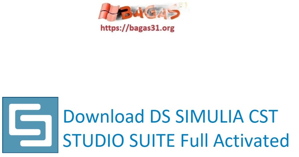 Download DS SIMULIA CST STUDIO SUITE Full Activated