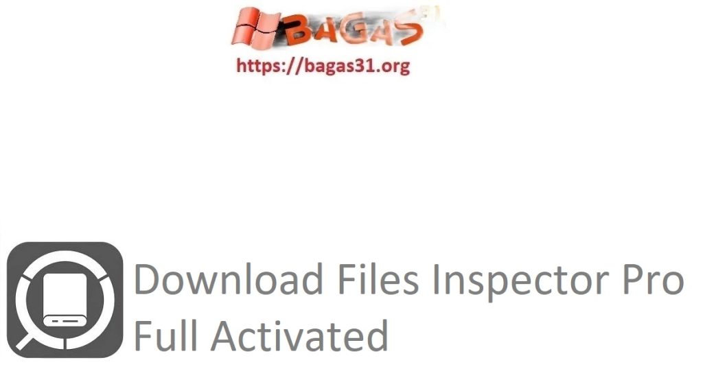 Download Files Inspector Pro Full Activated