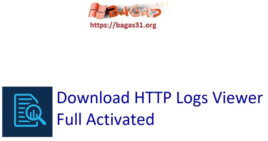Download HTTP Logs Viewer Full Activated