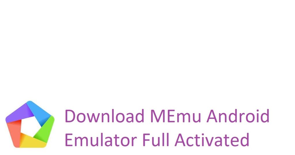 Download MEmu Android Emulator Full Activated