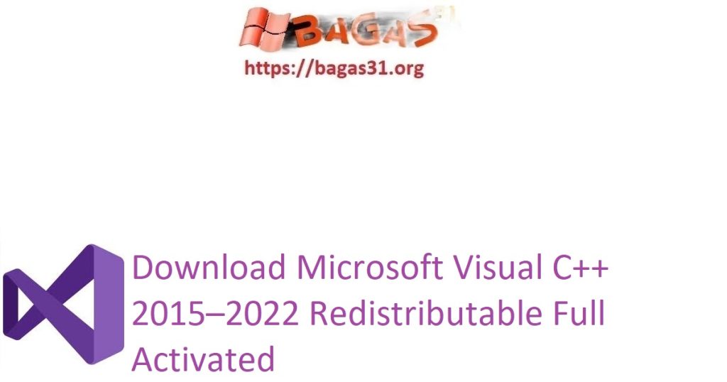 Download Microsoft Visual C++ 2015–2022 Redistributable Full Activated