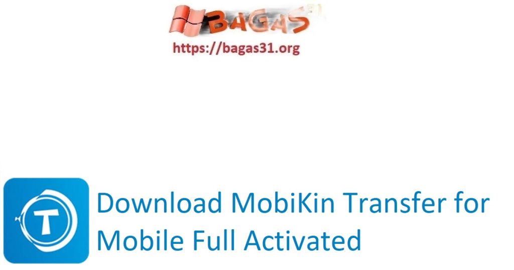 Download MobiKin Transfer for Mobile Full Activated