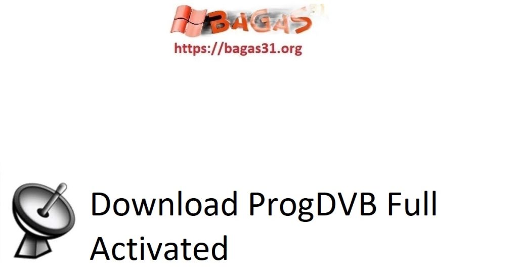 Download ProgDVB Full Activated