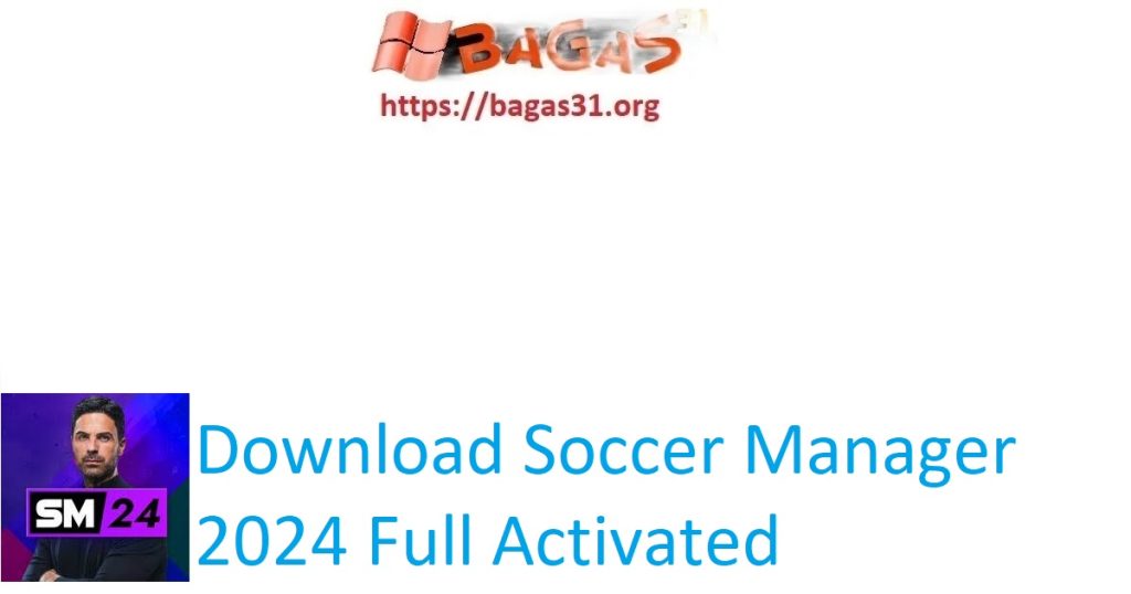 Download Soccer Manager 2024 Full Activated