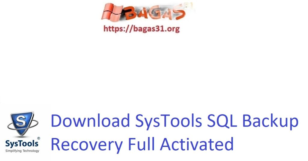 Download SysTools SQL Backup Recovery Full Activated