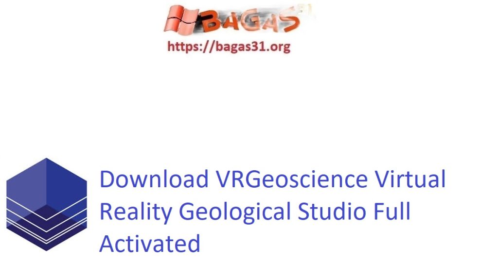 Download VRGeoscience Virtual Reality Geological Studio Full Activated