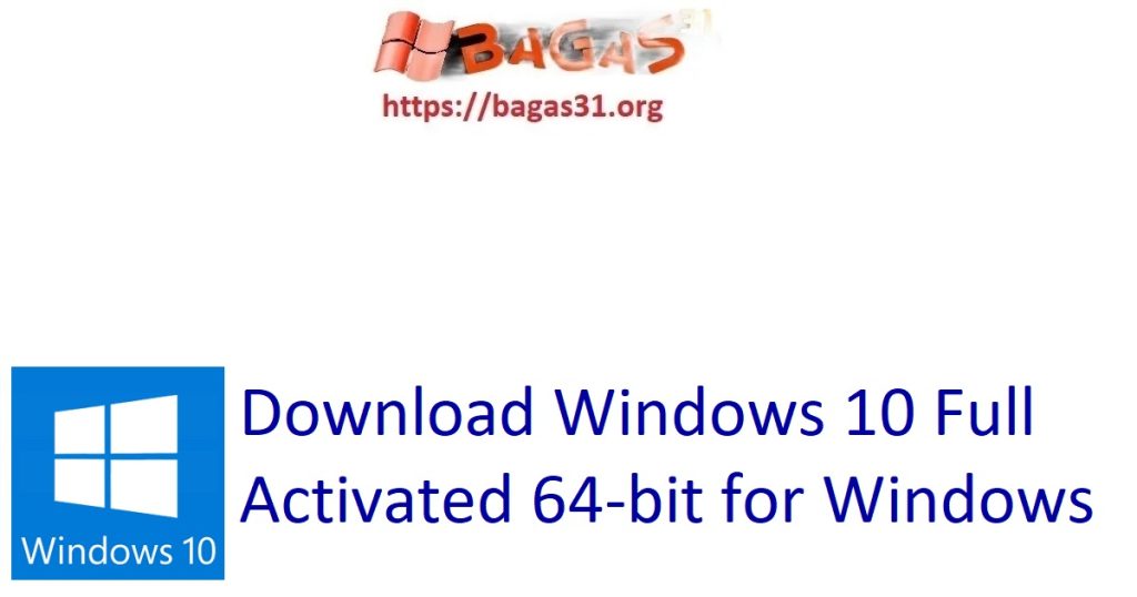Download Windows 10 Full Activated 64-bit for Windows