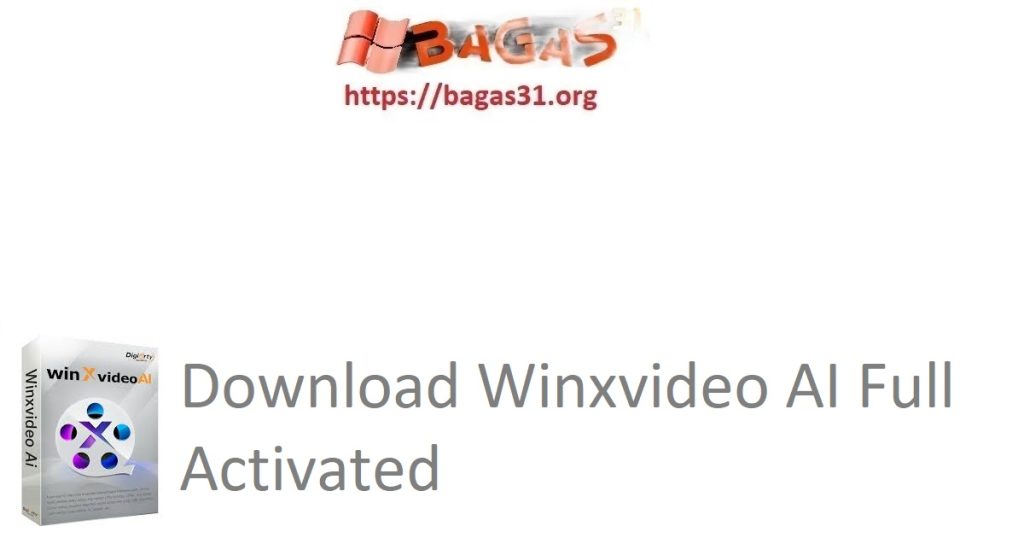 Download Winxvideo AI Full Activated