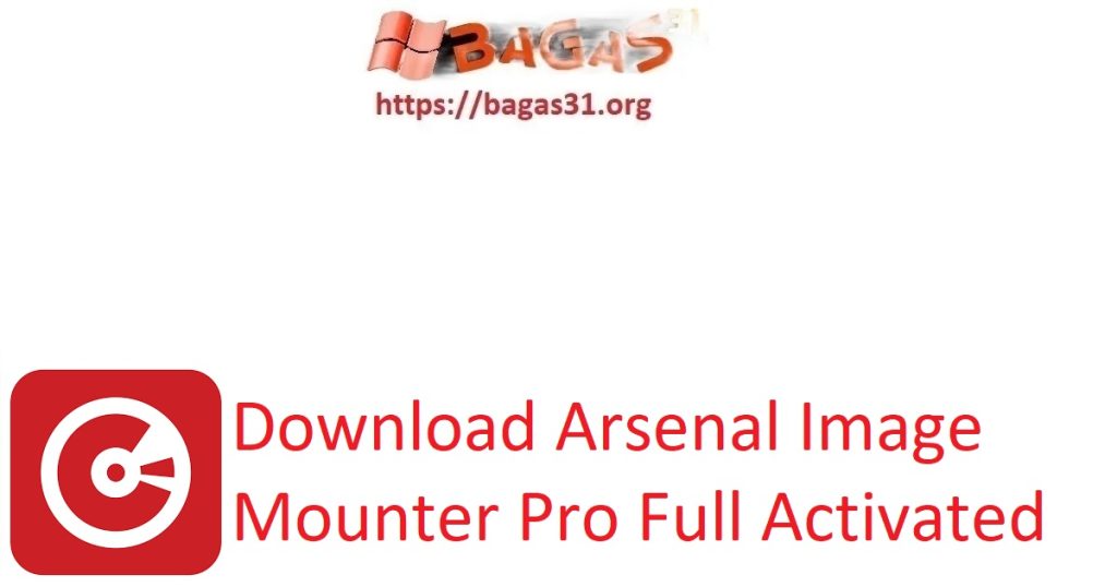 Download Arsenal Image Mounter Pro Full Activated