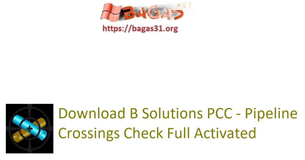 Download B Solutions PCC - Pipeline Crossings Check Full Activated