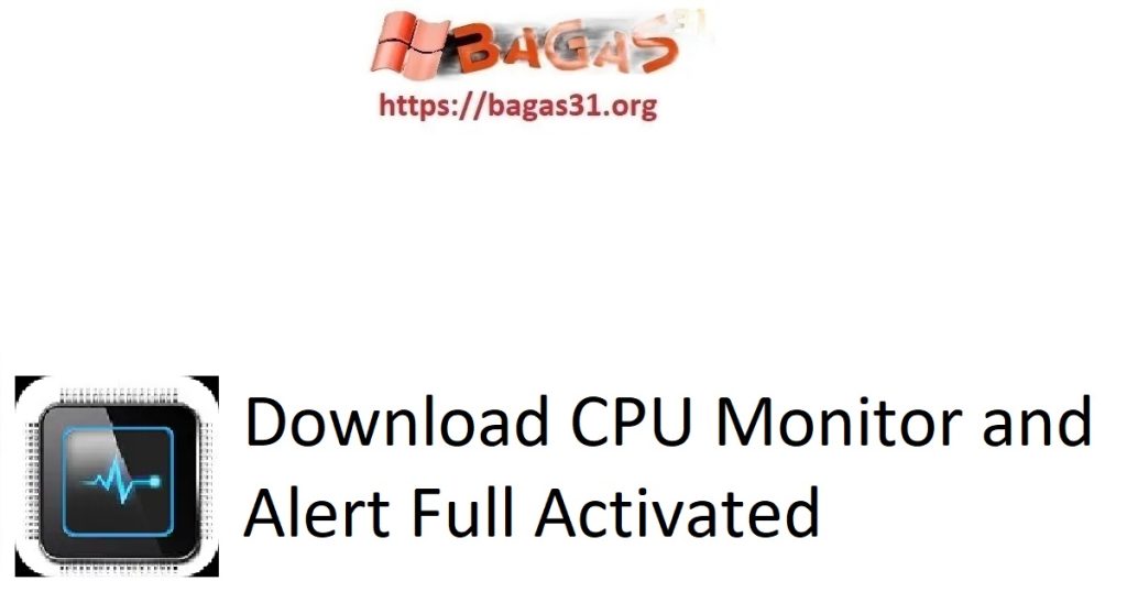 Download CPU Monitor and Alert Full Activated