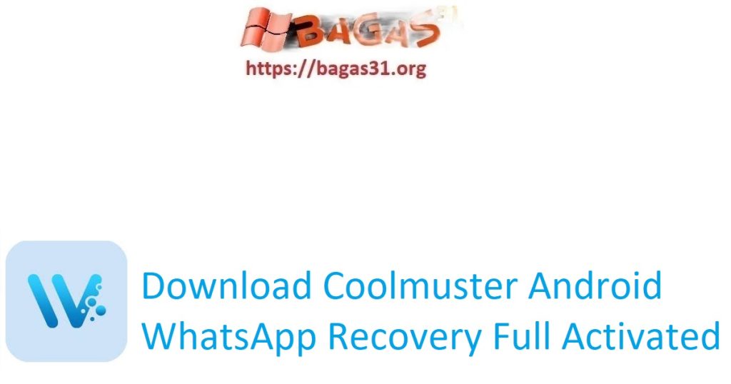 Download Coolmuster Android WhatsApp Recovery Full Activated