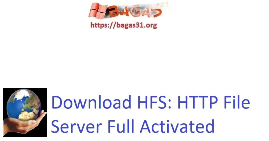 Download HFS: HTTP File Server Full Activated