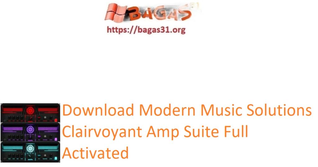 Download Modern Music Solutions Clairvoyant Amp Suite Full Activated