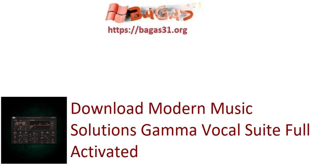 Download Modern Music Solutions Gamma Vocal Suite Full Activated