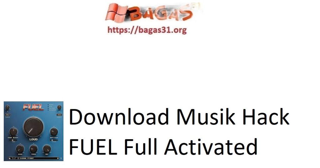 Download Musik Hack FUEL Full Activated