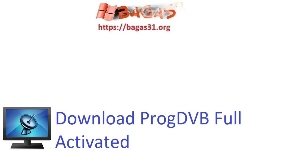 Download ProgDVB Full Activated