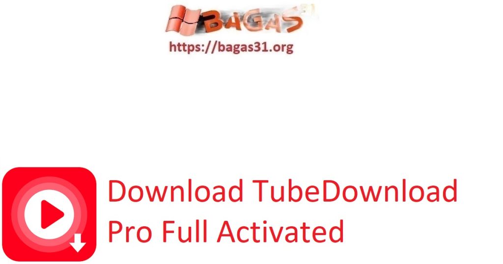 Download TubeDownload Pro Full Activated