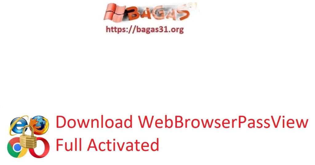 Download WebBrowserPassView Full Activated