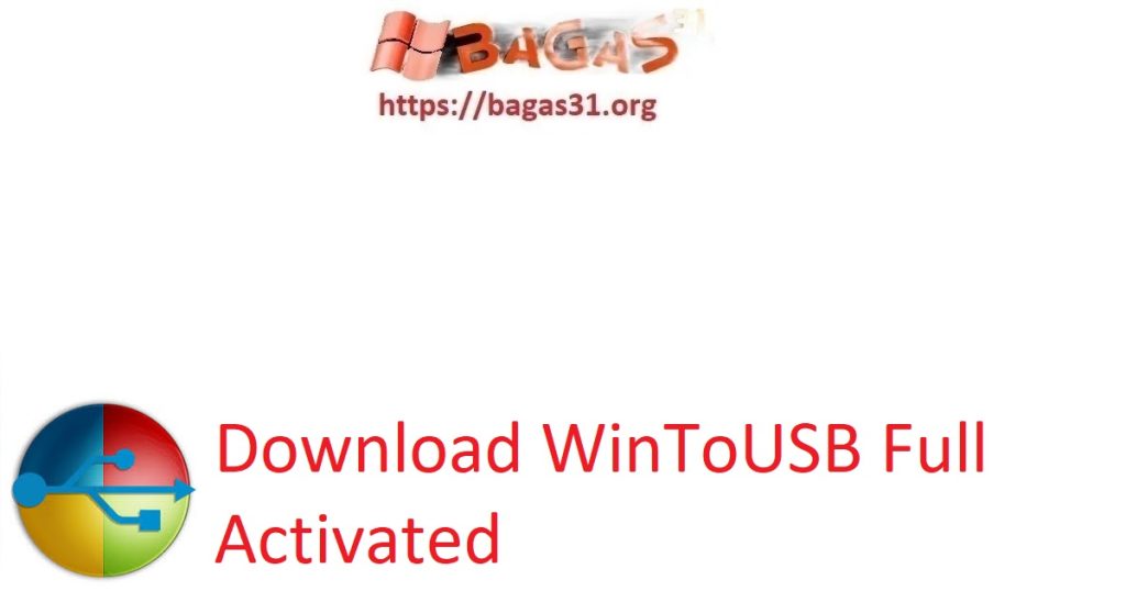 Download WinToUSB Full Activated