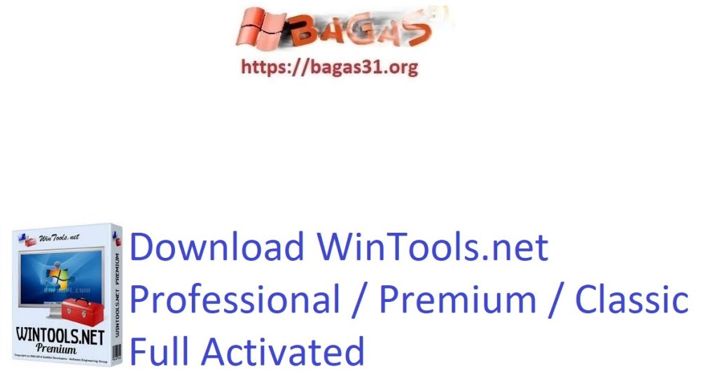 Download WinTools.net Professional / Premium / Classic Full Activated