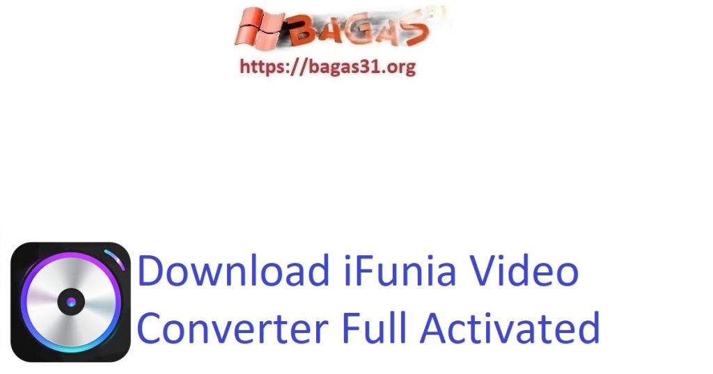 Download iFunia Video Converter Full Activated