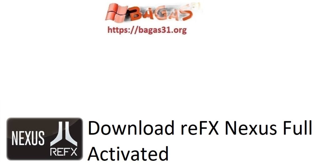 Download reFX Nexus Full Activated