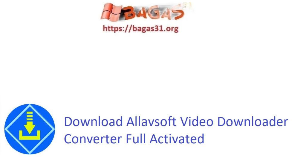 Download Allavsoft Video Downloader Converter Full Activated