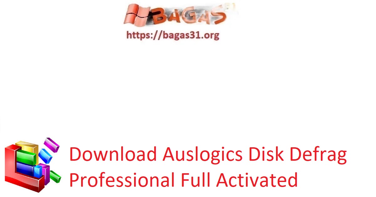 Download Auslogics Disk Defrag Professional Full Activated