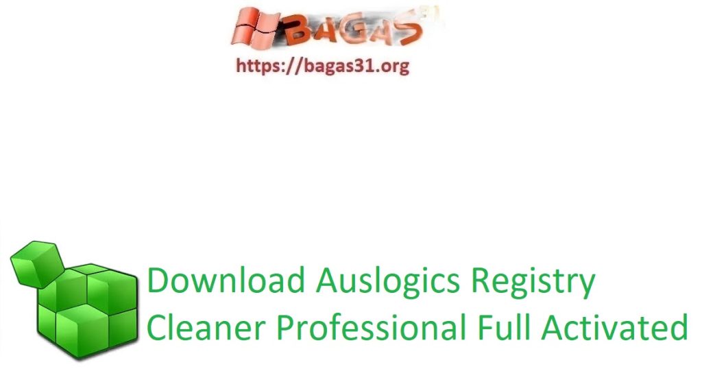 Download Auslogics Registry Cleaner Professional Full Activated