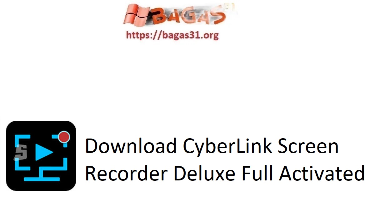 Download CyberLink Screen Recorder Deluxe Full Activated