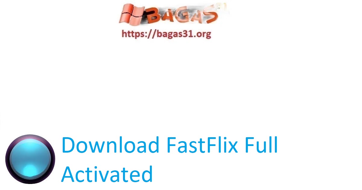 Download FastFlix Full Activated
