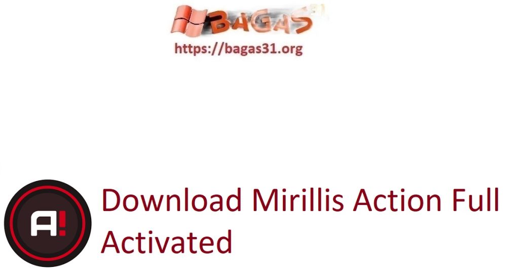 Download Mirillis Action Full Activated