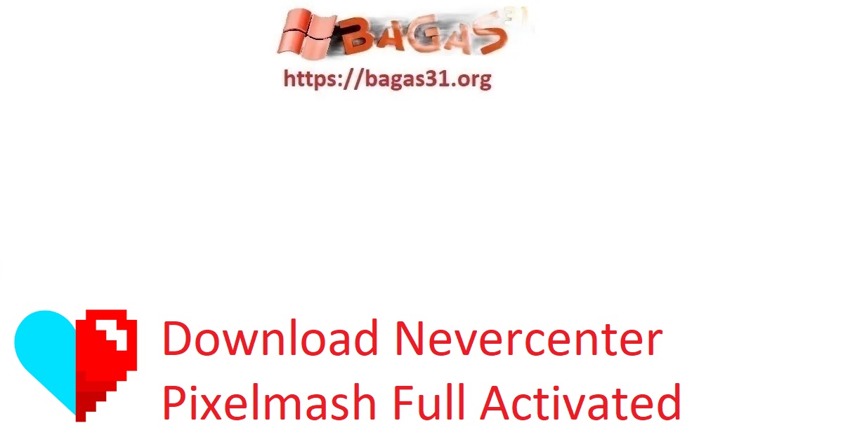 Download Nevercenter Pixelmash Full Activated