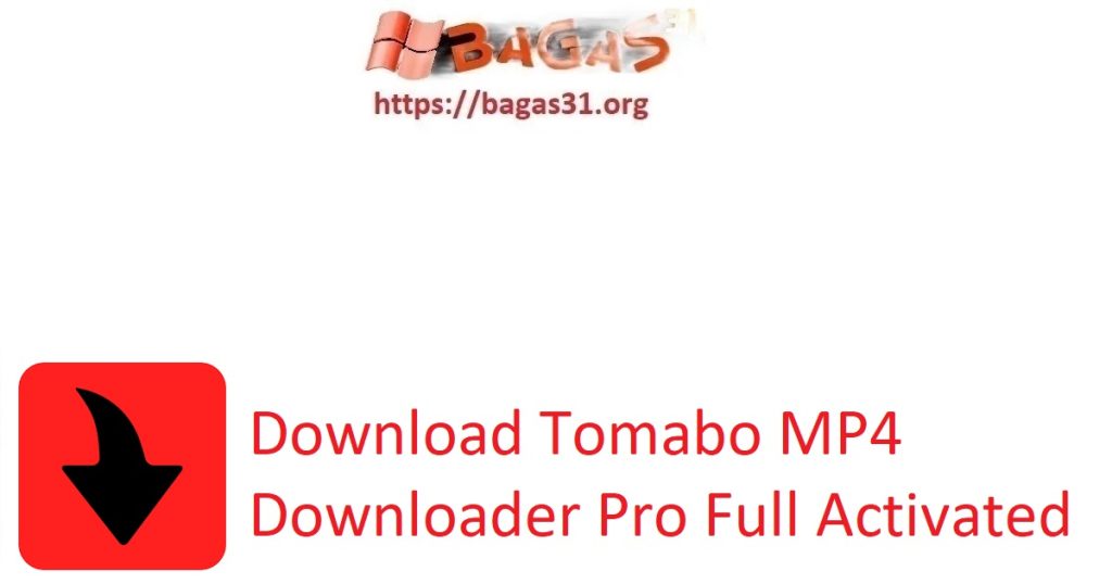 Download Tomabo MP4 Downloader Pro Full Activated