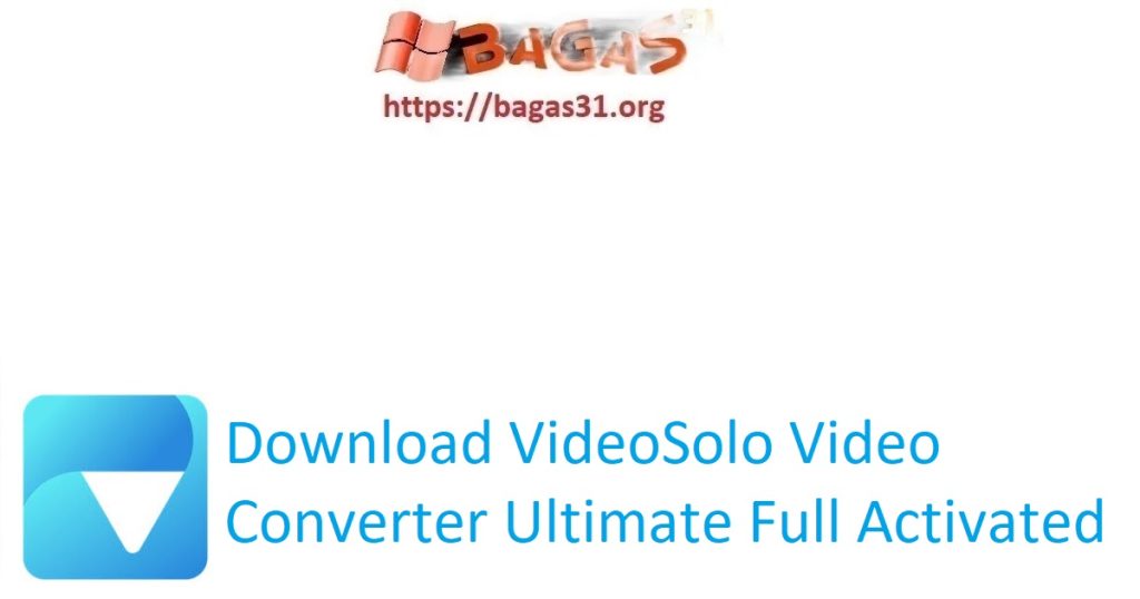 Download VideoSolo Video Converter Ultimate Full Activated