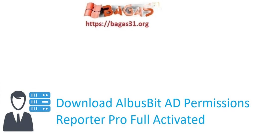 Download AlbusBit AD Permissions Reporter Pro Full Activated